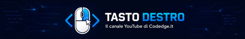 Tasto Destro - Il canale YouTube di Codedge.it